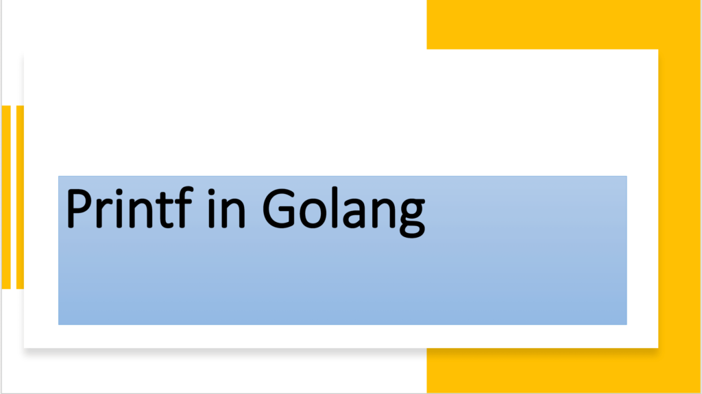 Understanding Printf Function In Go (Golang) - Welcome To Golang By Example